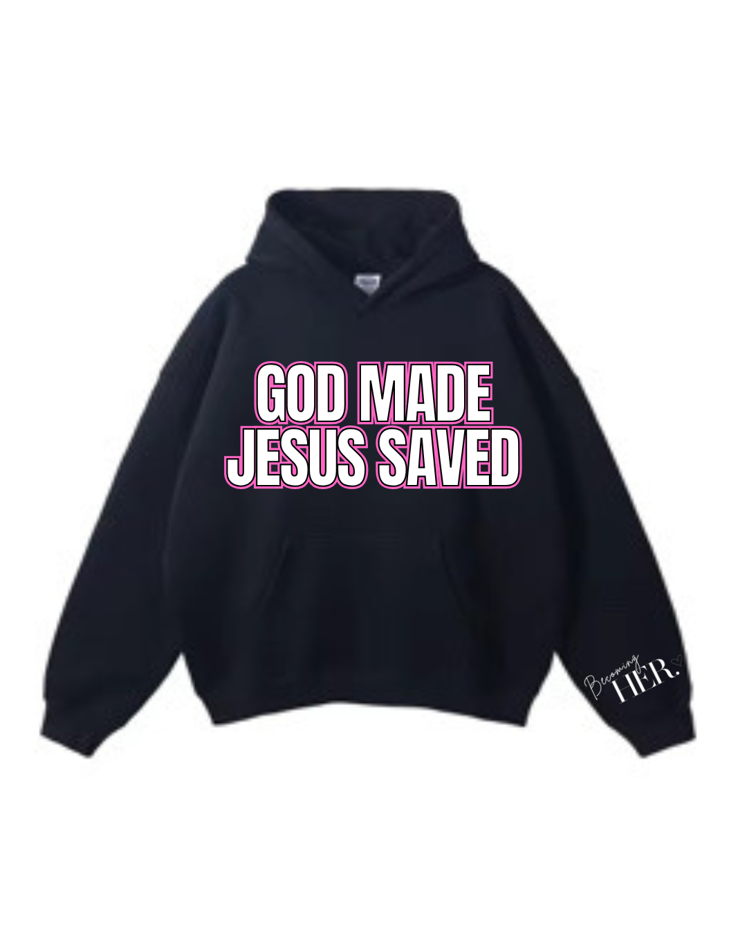 God Made Jesus Saved | Black Hoodie