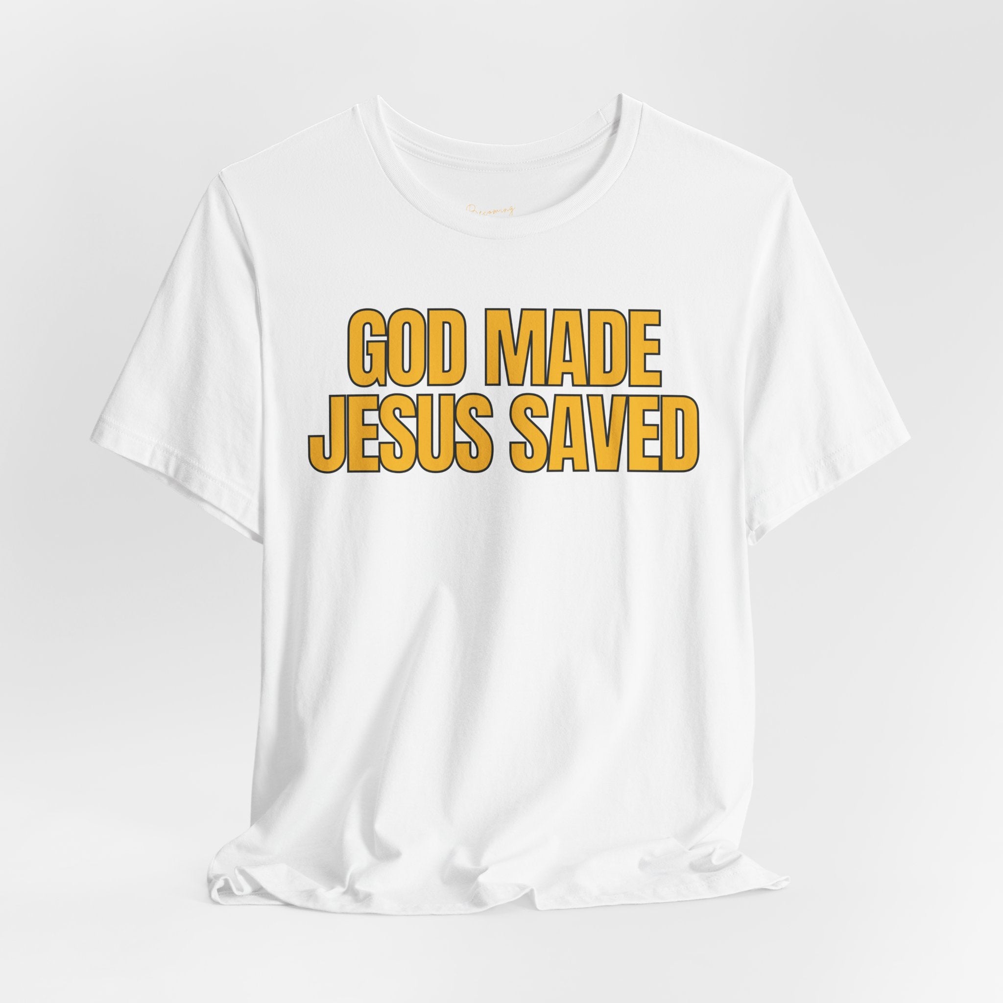God Made Jesus Saved T-Shirt | Banana Yellow