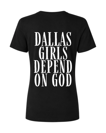 Dallas Girls Depend on God Tee