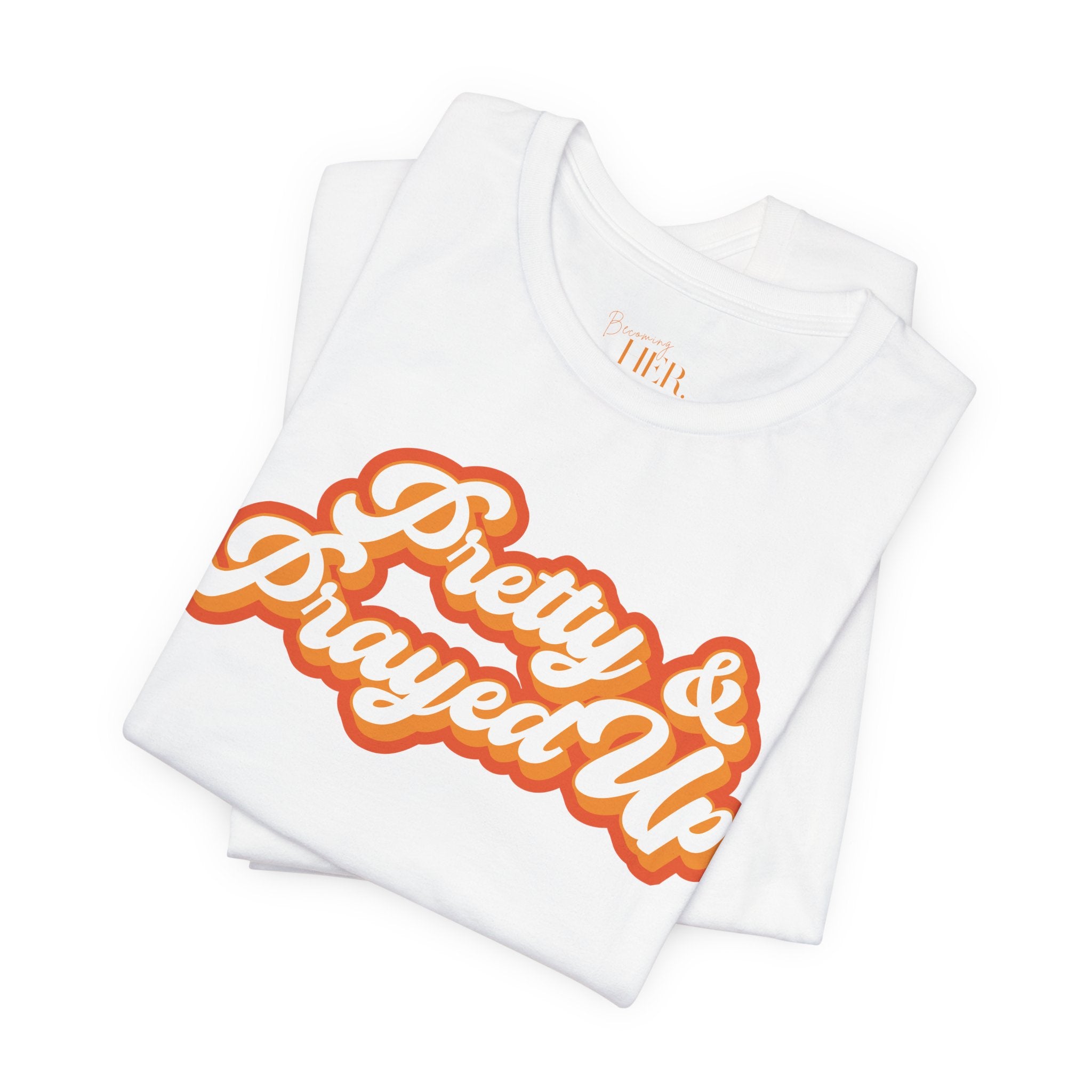 Pretty & Prayed Up T-Shirt | Tangerine Orange