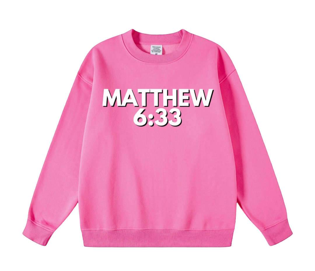 Matthew 6:33 Pink Sweatshirt
