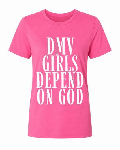 DMV Girls Depend On God Tee
