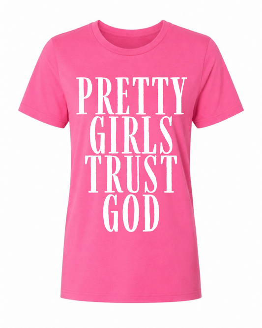 Pretty Girls Trust God Tee