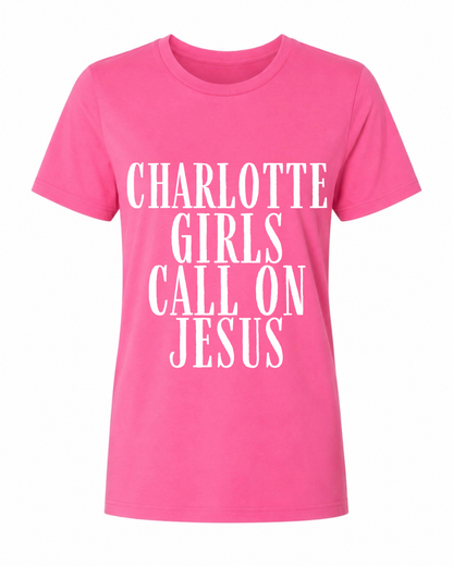 Charlotte Girls Call on Jesus Tee