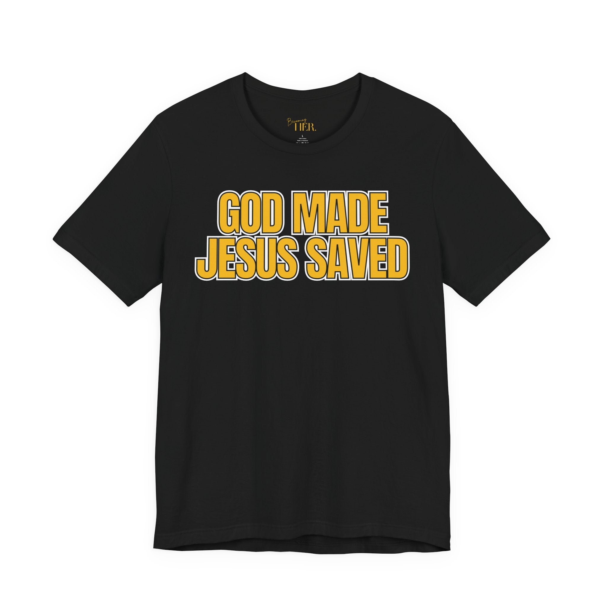 God Made Jesus Saved T-Shirt | Banana Yellow