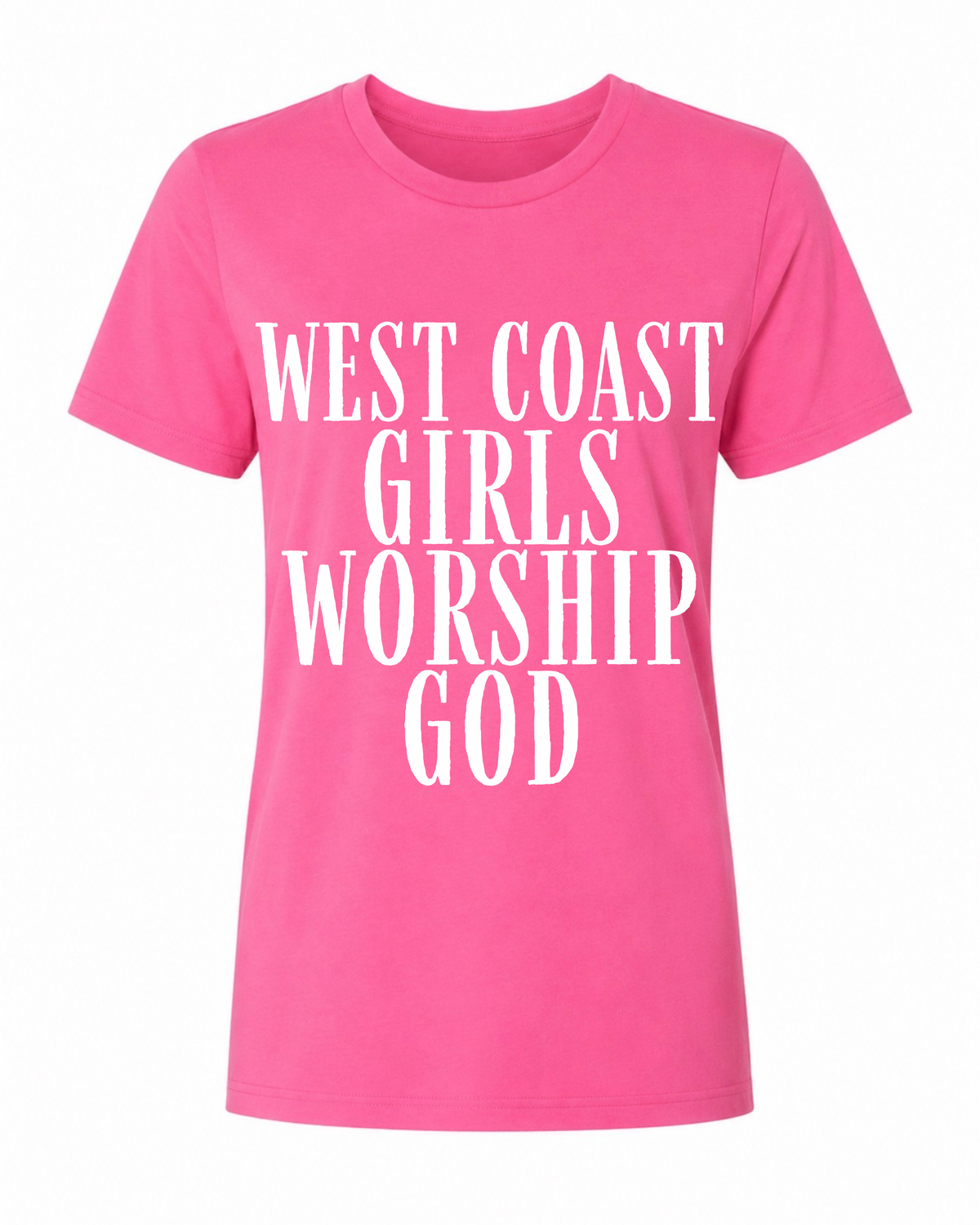 West Coast Girls Worship God Tee
