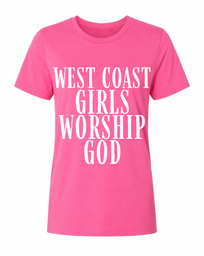 West Coast Girls Worship God Tee
