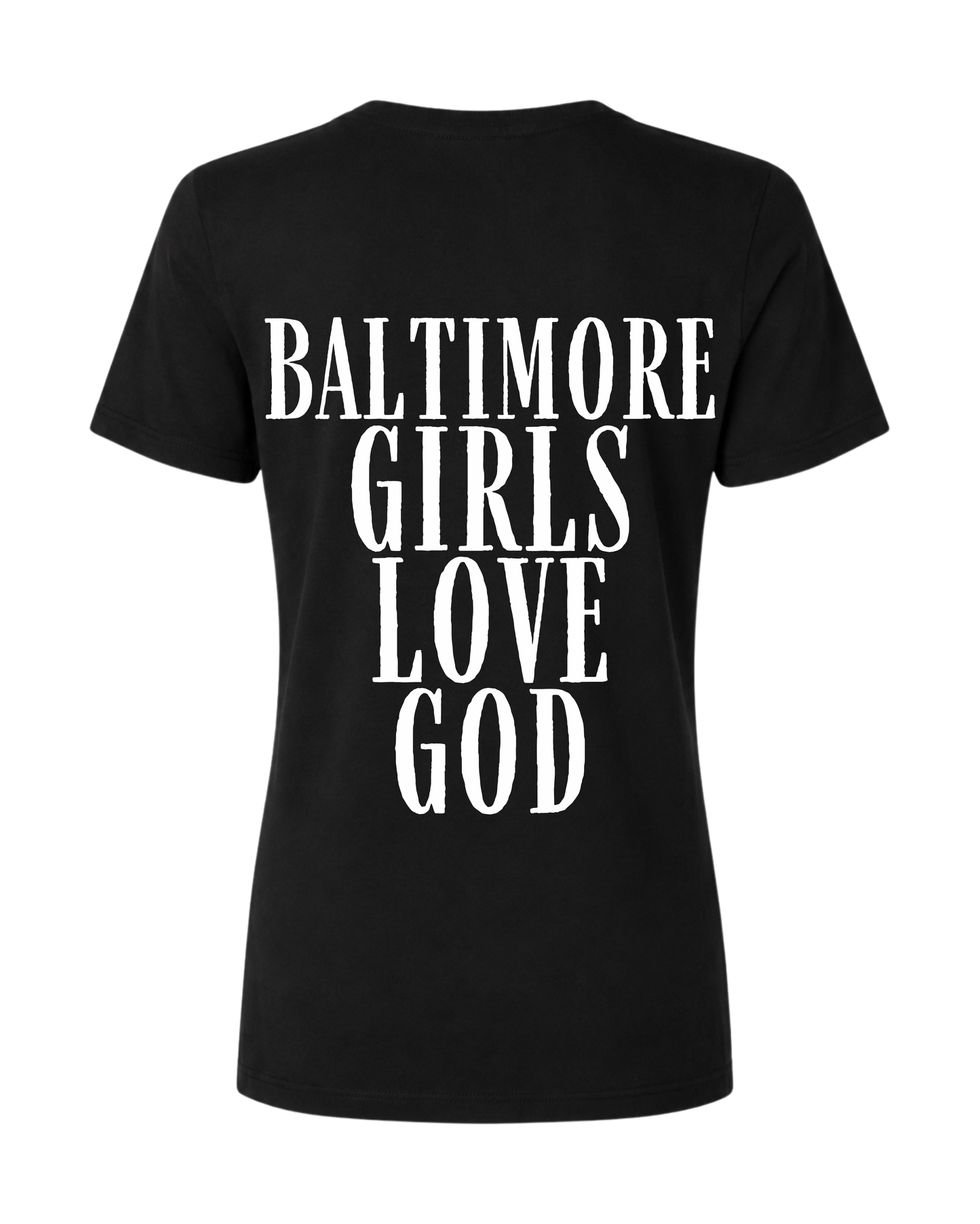 Baltimore Girls Love God Tee