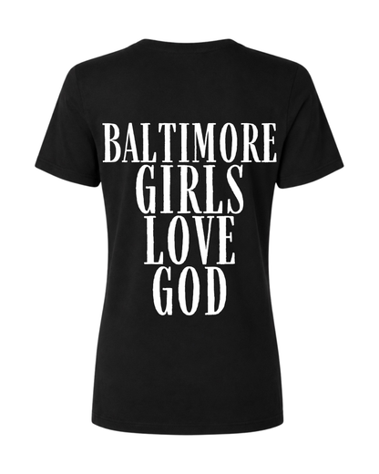 Baltimore Girls Love God Tee