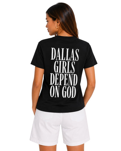 Dallas Girls Depend on God Tee