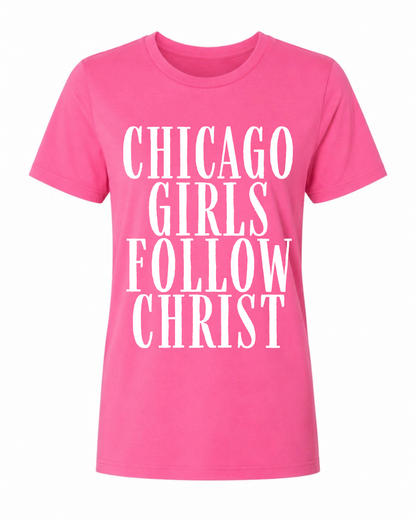 Chicago Girls Follow Christ Tee