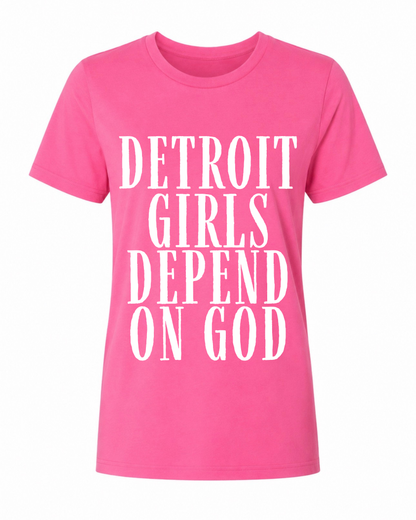 Detroit Girls Depend on God Tee
