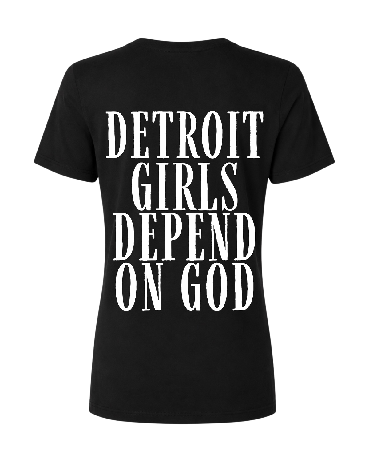 Detroit Girls Depend on God Tee