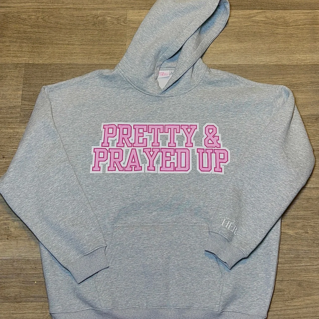 Pretty & Prayed Up Gray Hoodie