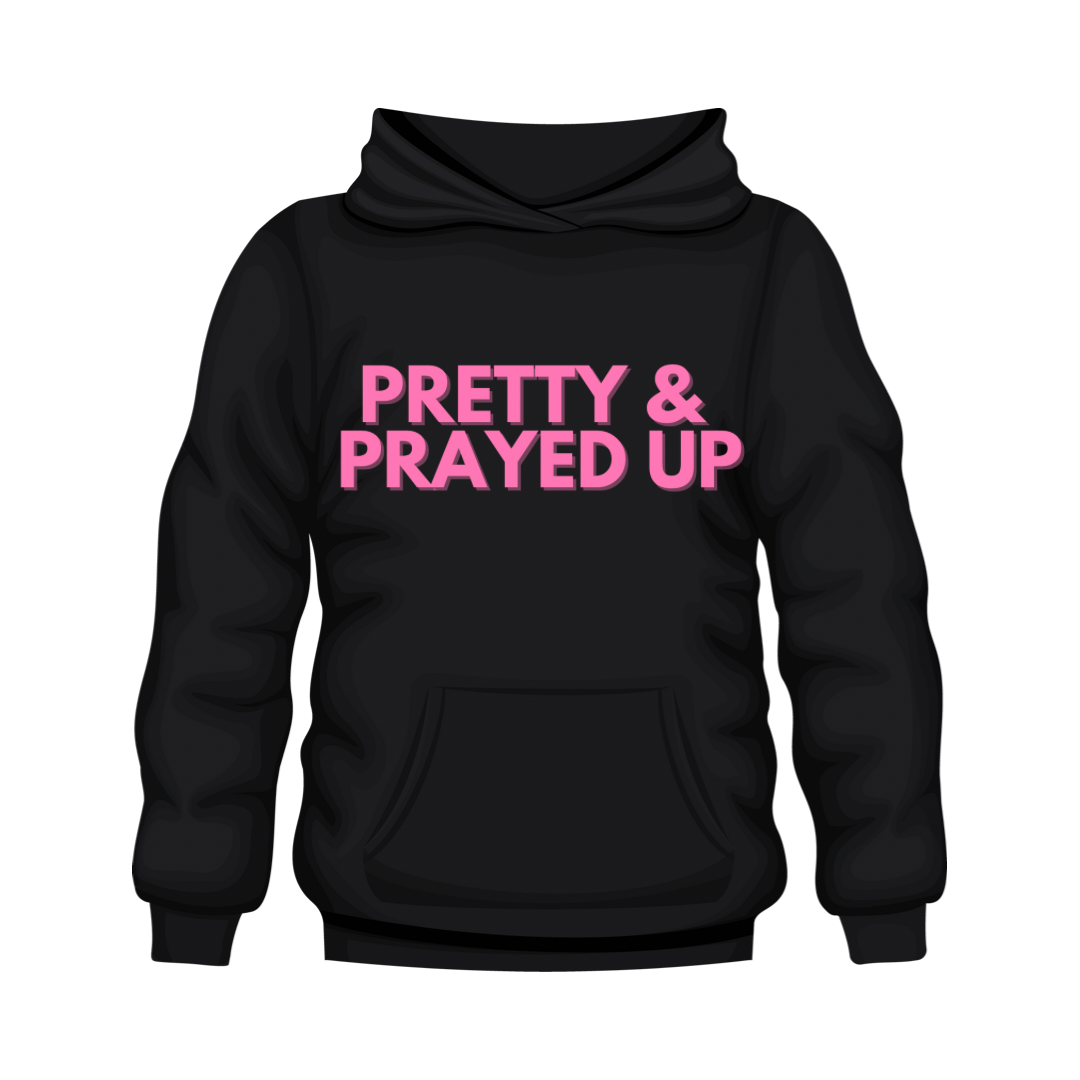 Pretty & Prayed Up Black Hoodie